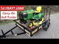 Carryon utility trailer  1st heavy load  hauling john deere x750 diesel garden tractor