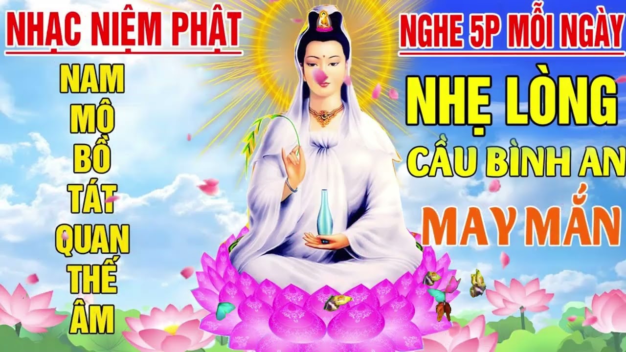 Nhạc Niệm Phật Bình An - Nghe Nhạc Phật - Âm Thanh Thanh Tịnh Giúp Xua Tan Lo Toan, Mệt Mỏi