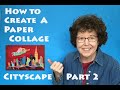 How To Make A Painted Paper Collage Cityscape