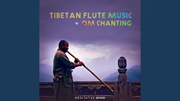 Tibetan Flute Music + Om Chanting