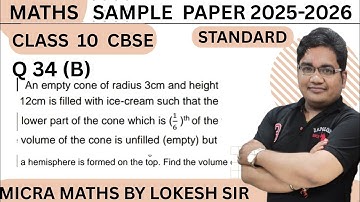 Q34(B) An empty cone of radius 3cm and height 12cm is filled with ice-cream such that the  lower pa