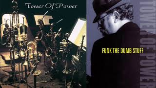 Tower of power - Funk the dumb stuff