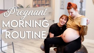 OUR MORNING ROUTINE 9 MONTHS PREGNANT