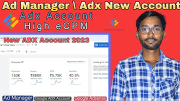 Ad Manager (ADX) New Account | Ad Manager Loading Trick 2023 | Adx Earning Tricks High eCPM