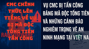 Tập đoàn công nghệ CMC chính thức lên tiếng về vụ bị mã độc tống tiền tấn công