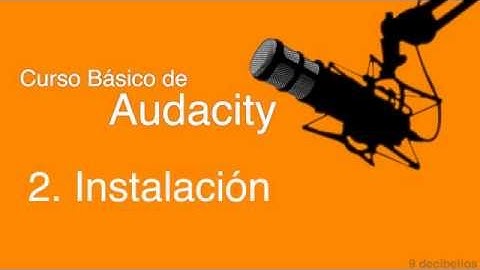 Curso de Audacity 2 - Instalación