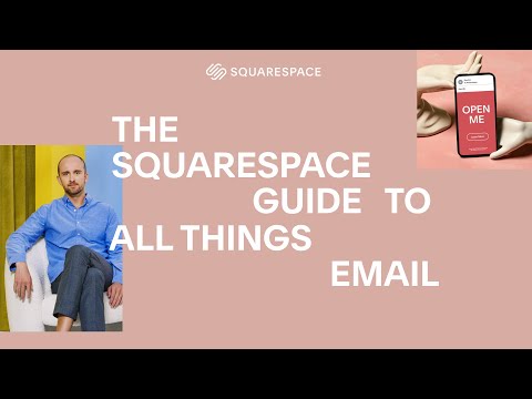 The Squarespace Guide to All Things Email Campaigns