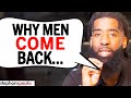 Why Men Always Come Back...