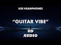 Guitar vibe  lofi hiphop mix 8d audio