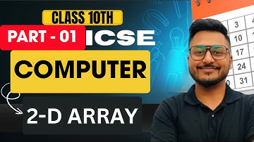 2 - D ARRAY | ICSE Class 10 | COMPUTER | #yashsirkifauj
