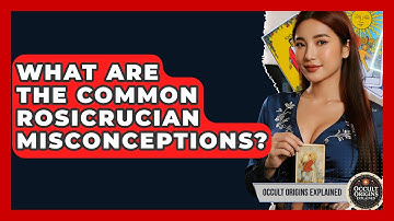 What Are The Common Rosicrucian Misconceptions? - Occult Origins Explained