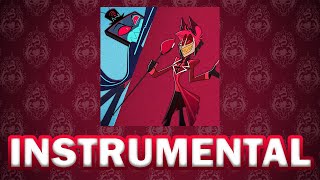 Hazbin Hotel - Stayed Gone Instrumental (high quality audio)