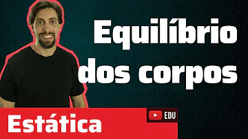 Quais são os três tipos de equilíbrio?