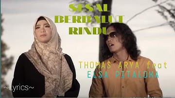 SESAL BERBALUT RINDU || THOMAS ARYA feat ELSA PITALOKA || LYRICS @niakurniawati1413