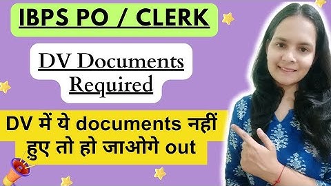 IBPS PO/Clerk DV Documents List | IBPS PO/Clerk DV के लिए ये documents है ज़रुरी |Purva S Tiwari