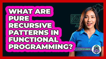 What Are Pure Recursive Patterns In Functional Programming? - Next LVL Programming