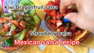 Mexican Salsa recipe / Fruit salsa recipe/ Kiwi Dragonfruit Salsa / Strawberry Salsa/ fruits recipe