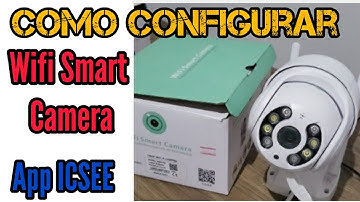 Camera wifi smart camera Aplicativo Icsee ,Como configurar