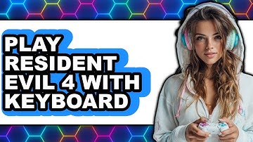 How To Play Resident Evil 4 With Keyboard (Easy Method)