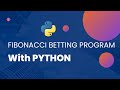 A Fibonacci Series Betting System Using Python