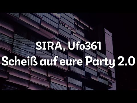 SIRA, Ufo361 - Scheiß auf eure Party 2.0 (Letra/Lyrics) | Official Music Video