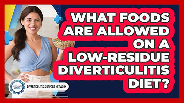What Foods Are Allowed On A Low-residue Diverticulitis Diet? - Diverticulitis Support Network