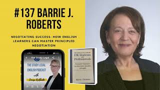 137: Barrie J. Roberts  Negotiating Success: How English Learners Can Master Principled Negotiation