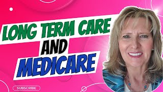 Long Term Care and Medicare
