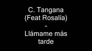 C. Tangana (Feat Rosalía) - Llámame más tarde con letra chords