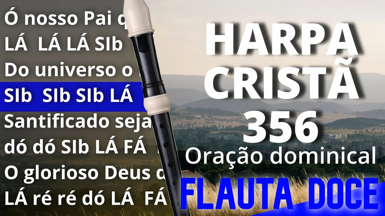 Harpa Cristã 356 Oração dominical Cifra melódica YouTube