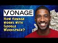 How Vonage works with Google Workspace