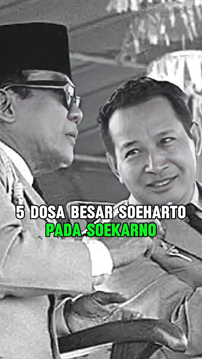 5 DOSA BESAR SOEHARTO PADA SOEKARNO #presidensoekarno #presidensoeharto #soekarno #soeharto