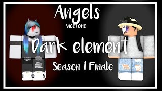 Vicetone feat. Kat Nestel - Angels || Dark Element || S1E7 || Season 1 FINALE!