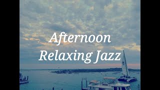 Afternoon Relaxing Jazz Music for Study, Work, Read, Sleep and Relieving Stress🎵