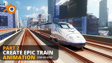 How to Animate a Bullet Train in Blender | Advanced Camera Animation + Cinematic Techniques - Part 2