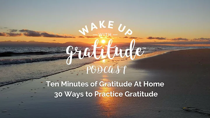 10 Minutes of Gratitude At Home - 30 Ways to Practice Gratitude, Day 20