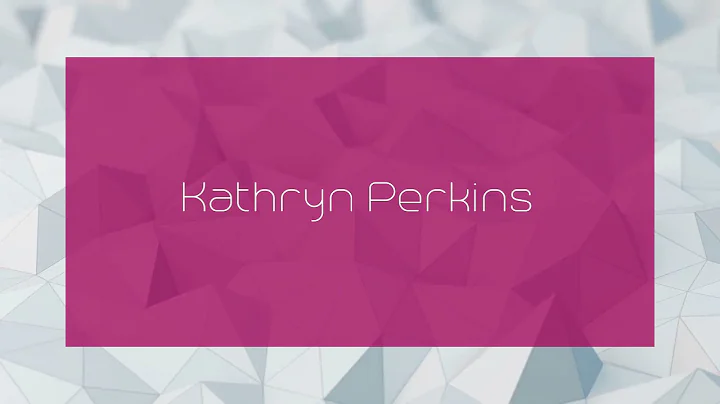 Kathryn Perkins - appearance
