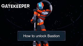 How to unlock Bastion | Find Dawnbreaker | Bastion Skill Preview | Gatekeeper (Early Access)