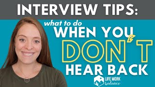 What to Do When You Don’t Hear Back from the Interviewer: Interview Tips