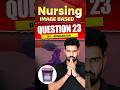 Nursing Image Based Question - 23 | Important MCQs for Nursing Exam | Nursing Classes By Roshan Sir