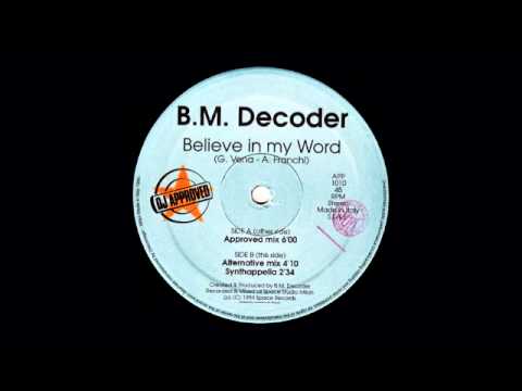 B.M. Decoder — B.M. Decoder - Believe In My Word (Approved Mix)