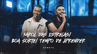 Soweto - Abertura / Farol das Estrelas / Boa Sorte / Tempo de Aprender (Ao Vivo / Novos Tempos)