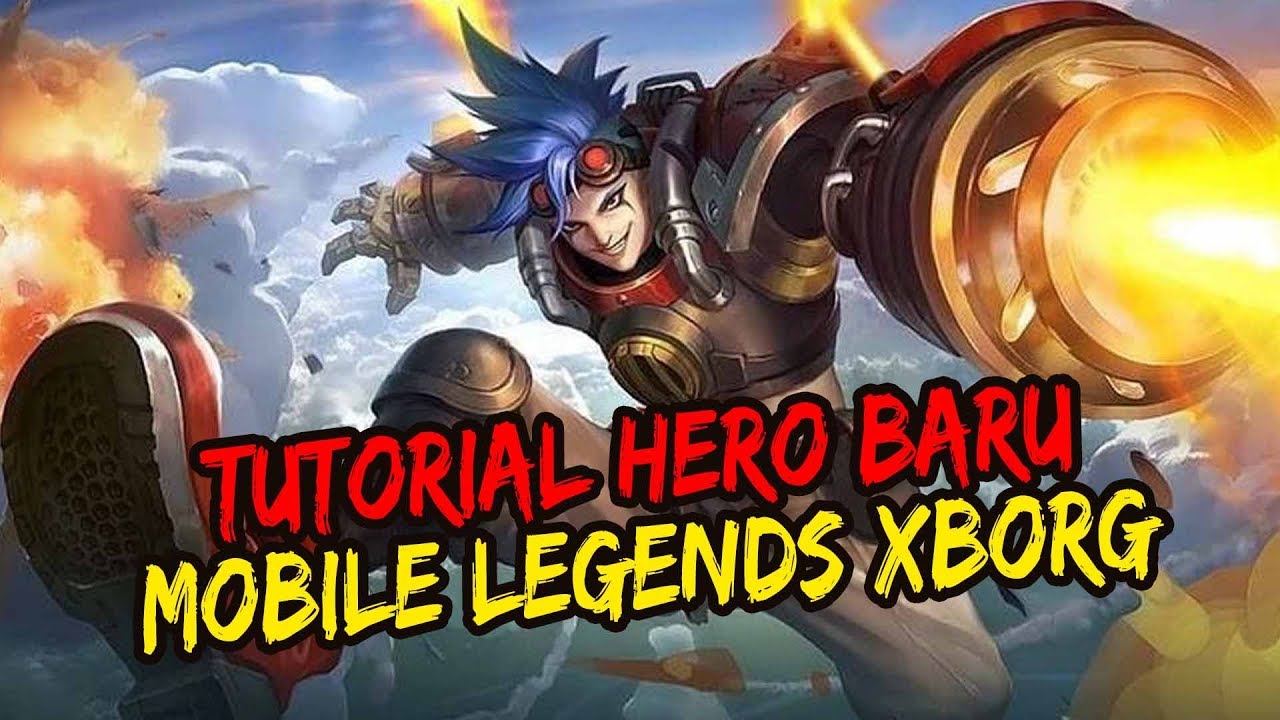 XBorg Hero Fighter Baru Mobile Legends Resmi Dirilis Berikut Build