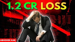 क्यों  1.2 Cr का  loss हुआ  stock market में !REAL STORY.