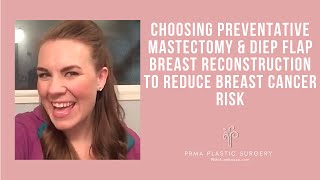 Choosing Preventative Mastectomy and DIEP Flap Breast Reconstruction to Reduce Breast Cancer Risk