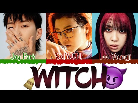 🧹😈 LEE YOUNGJI (이영지) Ft. JAY PARK (박재범) & So!YoON! (황소윤) - Witch [Color Coded Lyrics Han|Rom|Esp] 😈🧹