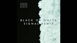 Camo & Krooked - Black or White (Signal Remix)