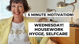 5 Minute Motivation! Housework, Hygge, Selfcare! Flylady Zone 4, Anti-Procrastination, Wednesday
