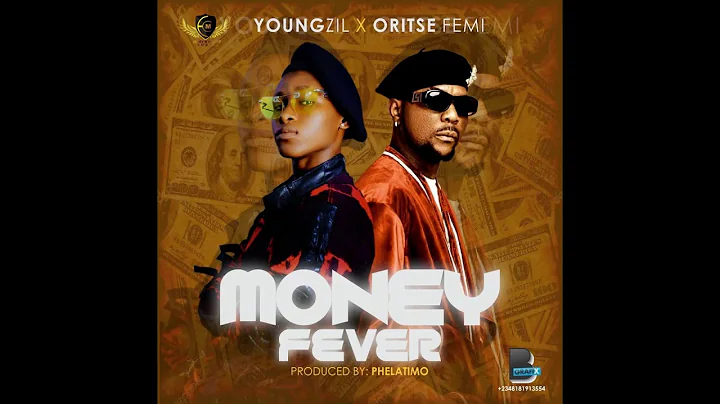 Youngzil Feat  Oritse Femi - Money Fever remix