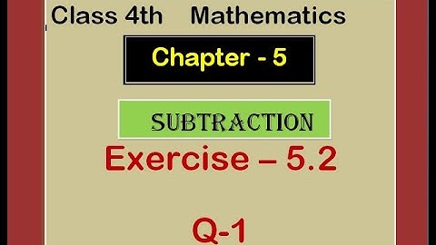 Class-4th Chapter-5(Subtraction) Ex-5.2 Q-1